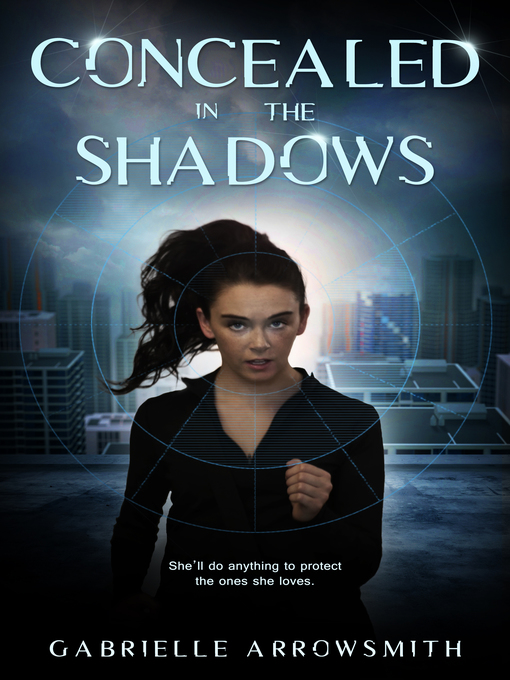 Title details for Concealed in the Shadows, no. 1 by Gabrielle Arrowsmith - Available